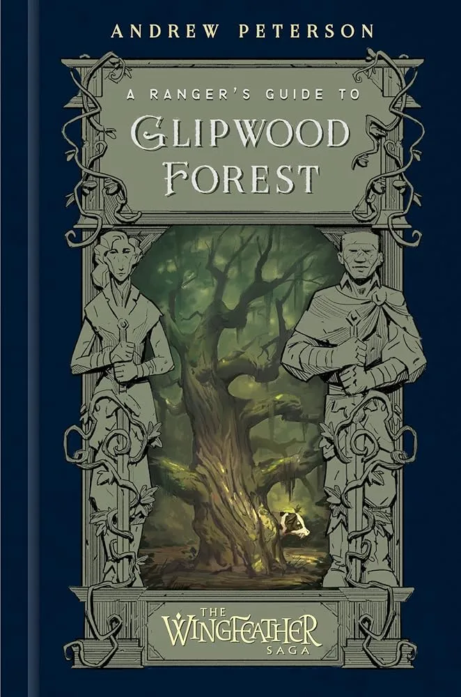 A Ranger's Guide to Glipwood Forest (The Wingfeather Saga)